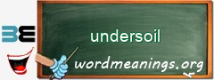 WordMeaning blackboard for undersoil